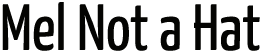 logo Mel Not a Hat
